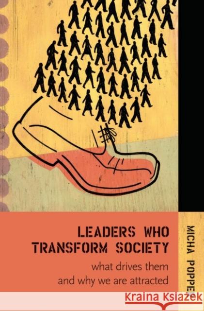 Leaders Who Transform Society:: What Drives Them and Why We Are Attracted Popper, Micha 9780275985615 Praeger Publishers - książka