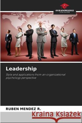 Leadership MENDEZ R., RUBEN 9786208927578 Our Knowledge Publishing - książka
