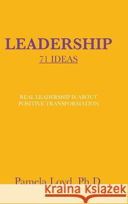 Leadership: 71 Ideas Pamela Loyd, PH D 9781546266495 Authorhouse - książka