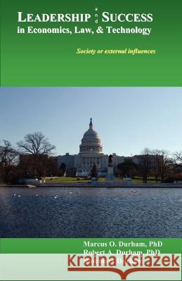 Leadership & Success in Economics, Law, & Technology: Society or external influences Durham Ph. D., Robert a. 9781466250468 Createspace - książka
