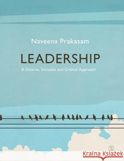 Leadership: A Diverse, Inclusive and Critical Approach Prakasam, Naveena 9781529769081 SAGE Publications Ltd - książka