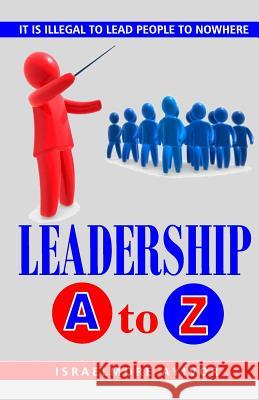 Leadership A to Z Israelmore Ayivor 9781545087923 Createspace Independent Publishing Platform - książka