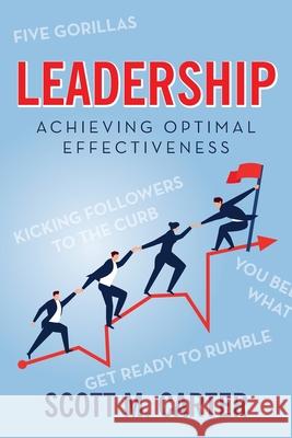 Leadership: Achieving Optimal Effectiveness Scott M. Carter 9781638373452 Palmetto Publishing - książka