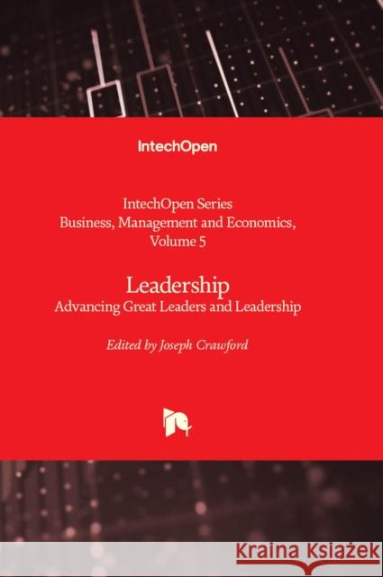 Leadership: Advancing Great Leaders and Leadership Joseph Crawford 9781837683079 IntechOpen - książka