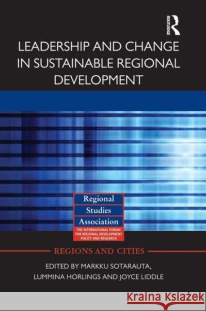 Leadership and Change in Sustainable Regional Development Markku Sotarauta Lummina Horlings Joyce Liddle 9781138792241 Taylor and Francis - książka
