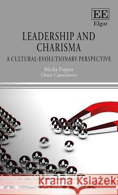 Leadership and Charisma: A Cultural-Evolutionary Perspective Micha Popper Omri Castelnovo  9781035320394 Edward Elgar Publishing Ltd - książka