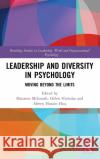 Leadership and Diversity in Psychology: Moving Beyond the Limits Maureen McIntosh Helen Nicholas Afreen Husain Huq 9781138361638 Routledge
