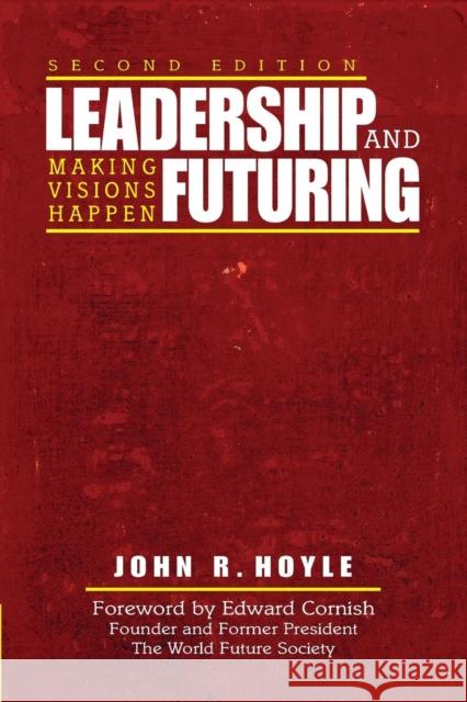 Leadership and Futuring: Making Visions Happen Hoyle, John R. 9781412938488 Corwin Press - książka