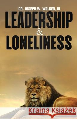 Leadership and Loneliness Joseph W. Walker 9780998776606 Joseph W. Walker III - książka