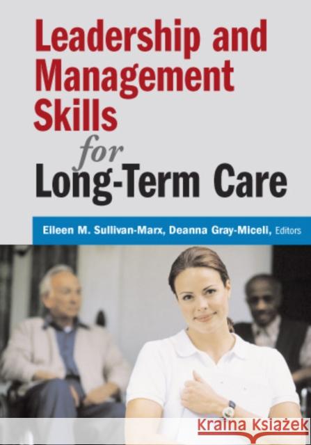 Leadership and Management Skills for Long-Term Care Sullivan-Marx, Eileen 9780826159939 Springer Publishing Company - książka