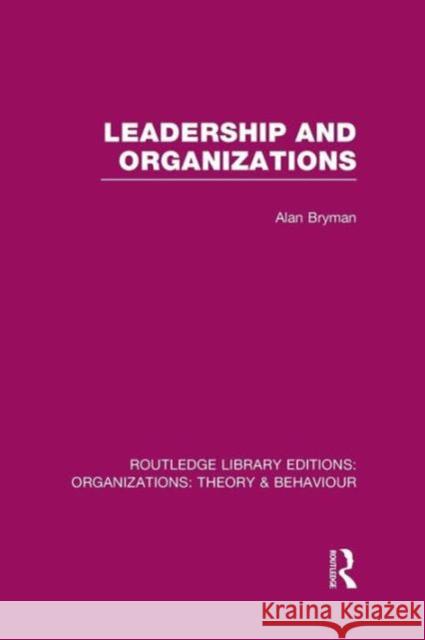 Leadership and Organizations (Rle: Organizations) Alan Bryman   9781138979550 Taylor and Francis - książka