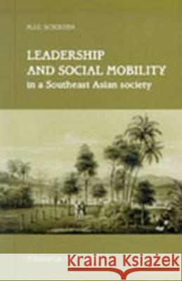Leadership and Social Mobility in a Southeast Asian Society M. J. C. Schouten 9789067181099 Kitlv Press - książka