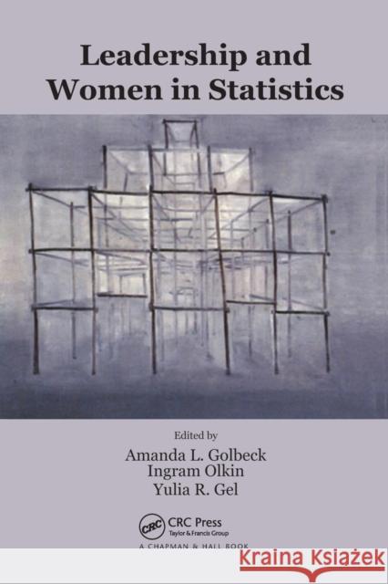 Leadership and Women in Statistics Amanda L. Golbeck Ingram Olkin Yulia R. Gel 9781032098425 CRC Press - książka