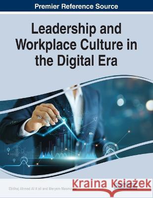 Leadership and Workplace Culture in the Digital Era Ebtihaj Al-A'Ali Meryem Masmoudi 9781668458655 IGI Global - książka