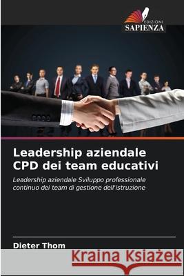 Leadership aziendale CPD dei team educativi Thom, Dieter 9786207828159 Edizioni Sapienza - książka