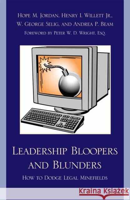 Leadership Bloopers and Blunders: How to Dodge Legal Minefields Jordan, Hope M. 9781607091332 Rowman & Littlefield Education - książka