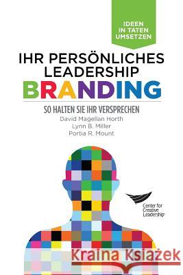 Leadership Brand: Deliver on Your Promise (German) David Magellan Horth, Lynn B Miller, Portia R Mount 9781604917727 Center for Creative Leadership - książka