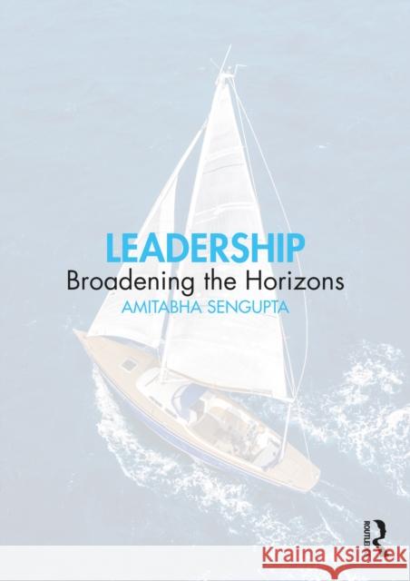 Leadership: Broadening the Horizons Amitabha Sengupta 9781041020462 Routledge - książka