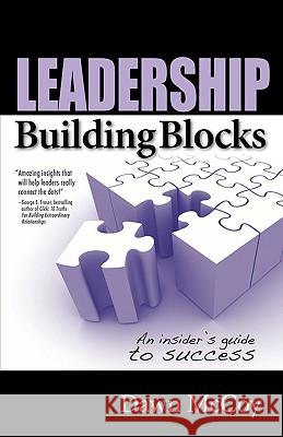 Leadership Building Blocks: An Insider's Guide to Success McCoy, Dawn R. 9780981994499 Flourish Publishing Group - książka