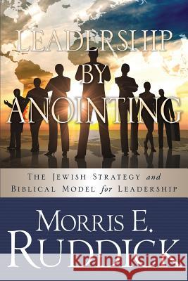 Leadership by Anointing Morris E Ruddick 9781629527321 Xulon Press - książka