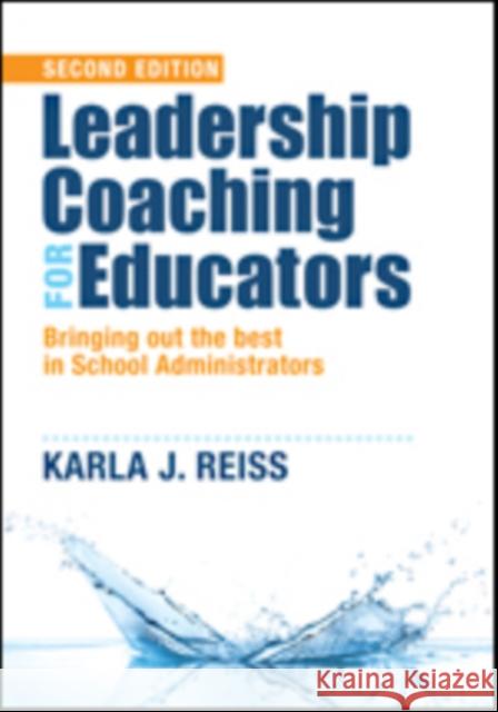 Leadership Coaching for Educators: Bringing Out the Best in School Administrators Karla J. Reiss 9781483359151 Corwin Publishers - książka