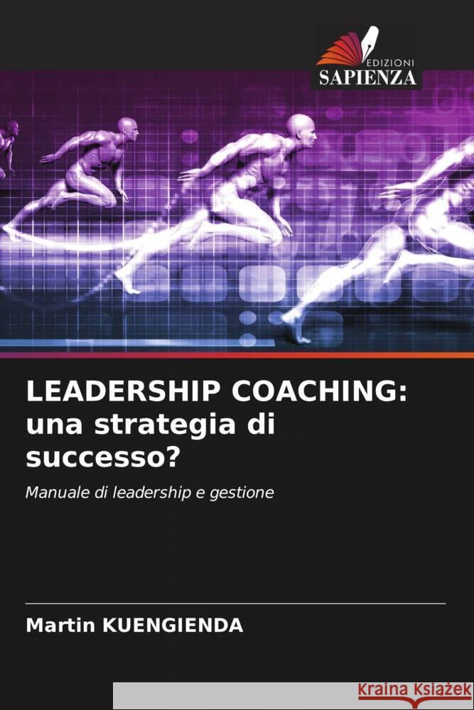 Leadership Coaching: una strategia di successo? Martin Kuengienda 9786207107414 Edizioni Sapienza - książka