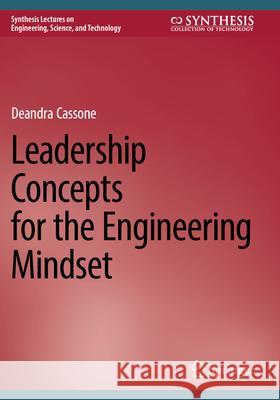 Leadership Concepts for the Engineering Mindset Cassone, Deandra 9783031678004 Springer Nature Switzerland - książka