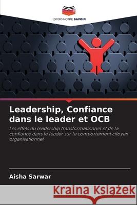 Leadership, Confiance dans le leader et OCB Sarwar, Aisha 9786208685072 Editions Notre Savoir - książka