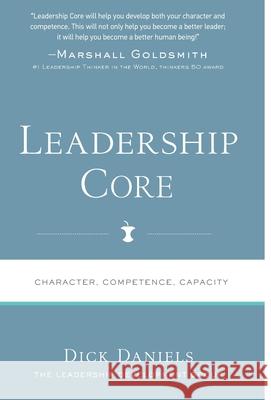 Leadership Core Dick Daniels 9780578764184 Leadership Development Group - książka