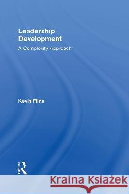 Leadership Development: A Complexity Approach Kevin Flinn 9781138934023 Routledge - książka