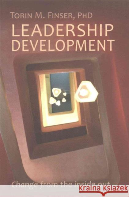 Leadership Development: Change from the Inside Out Finser, Torin M. 9781621481485  - książka