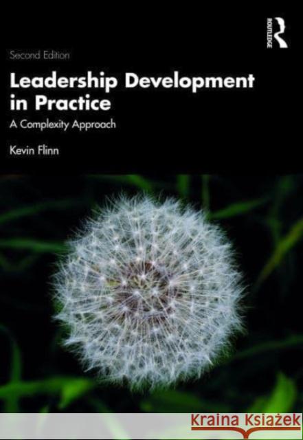 Leadership Development in Practice: A Complexity Approach Kevin Flinn 9781032377490 Taylor & Francis Ltd - książka