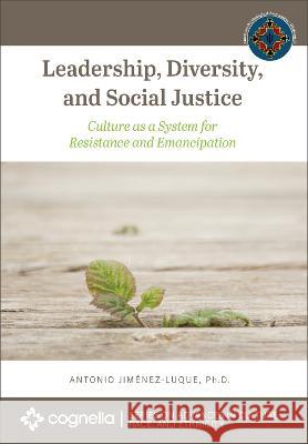 Leadership, Diversity, and Social Justice: Culture as a System for Resistance and Emancipation Jiménez-Luque, Antonio 9781793544254 Eurospan (JL) - książka