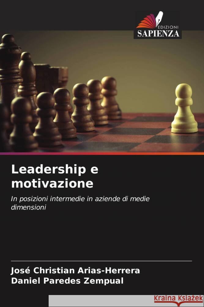 Leadership e motivazione Arias-Herrera, José Christian, Paredes Zempual, Daniel 9786205086636 Edizioni Sapienza - książka