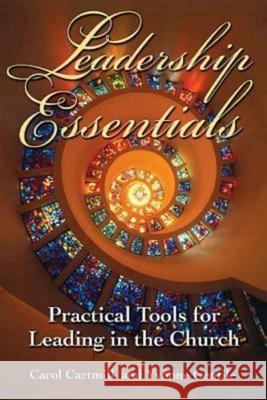 Leadership Essentials: Practical Tools for Leading in the Church Carol Cartmill Yvonne Gentile 9780687335954 Abingdon Press - książka