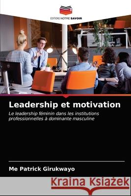 Leadership et motivation Me Patrick Girukwayo 9786203353433 Editions Notre Savoir - książka