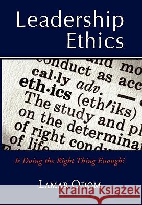 Leadership Ethics Dr Lamar Odom 9781453513996 Xlibris Corporation - książka