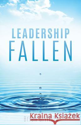 Leadership Fallen Brian Griffith 9781498489072 Xulon Press - książka