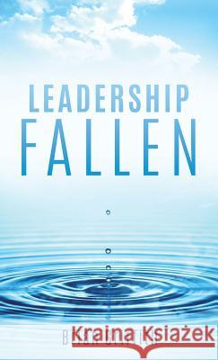 Leadership Fallen Brian Griffith 9781498491990 Xulon Press - książka