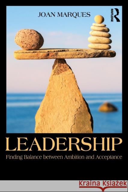 Leadership: Finding Balance Between Ambition and Acceptance  9781138905467 Routledge - książka