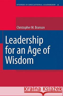 Leadership for an Age of Wisdom Christopher M. Branson 9789048129959 Springer - książka