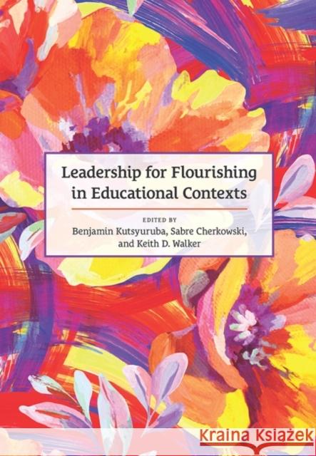 Leadership for Flourishing in Educational Contexts  9781773382852 Canadian Scholars - książka