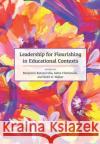 Leadership for Flourishing in Educational Contexts  9781773382852 Canadian Scholars