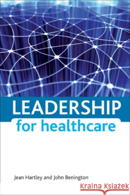 Leadership for Healthcare Hartley, Jean 9781847424877 Policy Press - książka