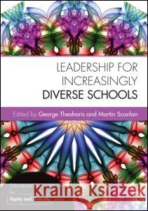 Leadership for Increasingly Diverse Schools George Theoharis Martin Scanlan 9781138785939 Routledge - książka