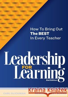 Leadership for Learning: How to Bring Out the Best in Every Teacher Carl Glickman Rebecca West Burns 9781416629238 ASCD - książka