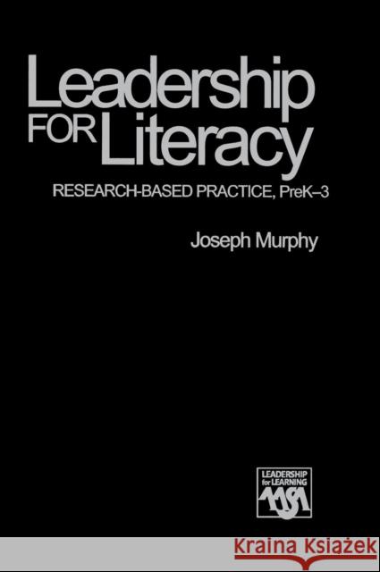 Leadership for Literacy: Research-Based Practice, Prek-3 Murphy, Joseph F. 9780761945796 Corwin Press - książka