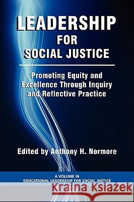 Leadership for Social Justice: Promoting Equity and Excellence Through Inquiry and Reflective Practice (PB) Normore, Anthony H. 9781593119973 Information Age Publishing - książka