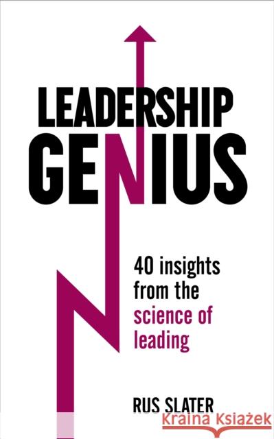 Leadership Genius: 40 Insights from the Science of Leading Rus Slater 9781473609273 JOHN MURRAY PUBLISHERS - książka
