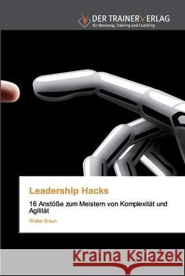 Leadership Hacks Walter Braun 9786202494717 Trainerverlag - książka